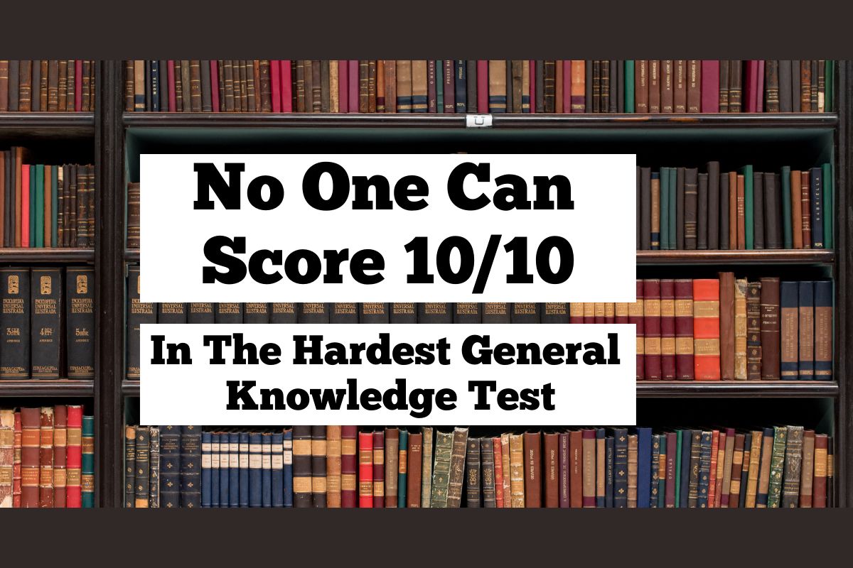 can-you-score-10-10-in-the-hardest-general-knowledge-test