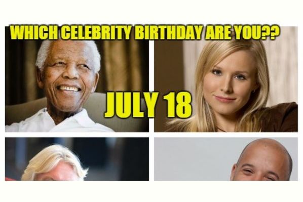 July 18: Which celebrity birthday are you?