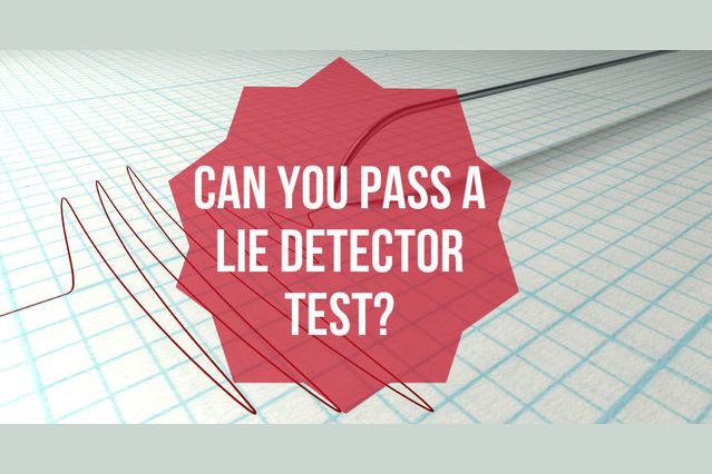 Can You Pass A Lie Detector Test 7959