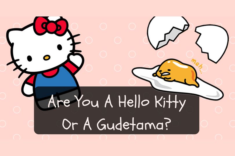 Are You A Gudetama Or A Hello Kitty?