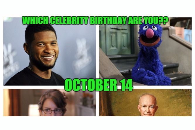 October 14: Which celebrity birthday are you?