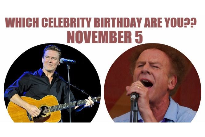 November 5: Which celebrity birthday are you?