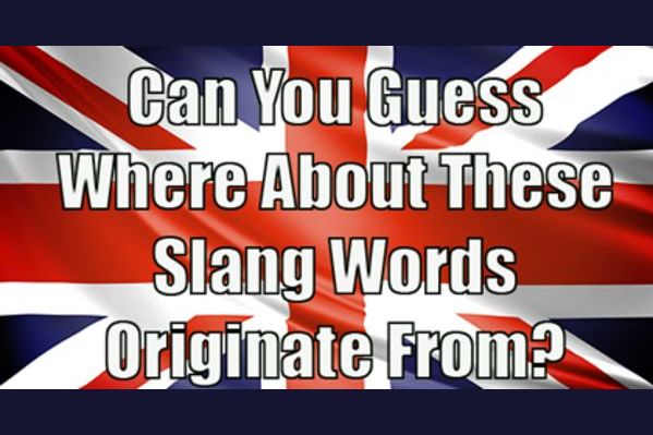 can-you-guess-where-about-these-slang-words-originate-from