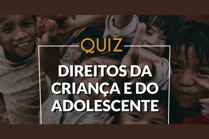 Quiz: direitos da criança e do adolescente