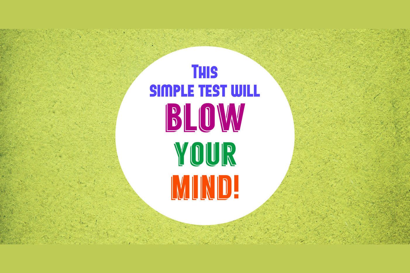 Do your mind. Mind Test. Blow your Mind.