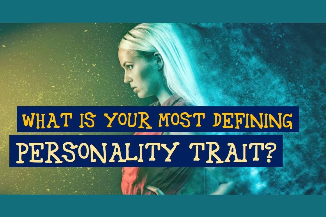 what-is-your-most-defining-personality-trait