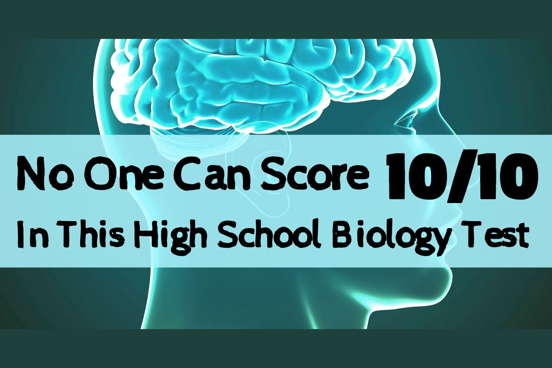 no-one-can-score-10-10-in-this-high-school-biology-test-and-it-s