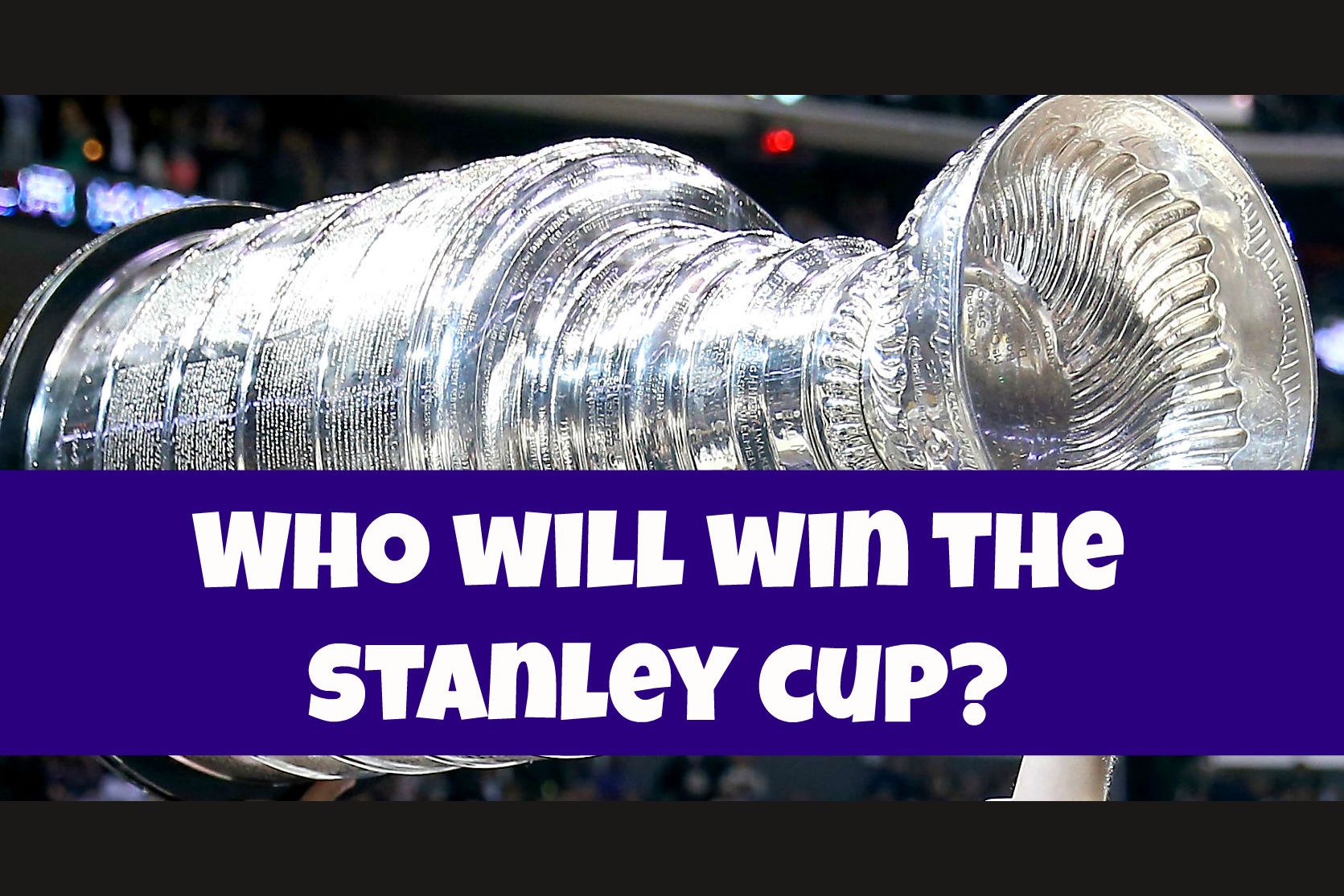 Who Will Win The Stanley Cup?
