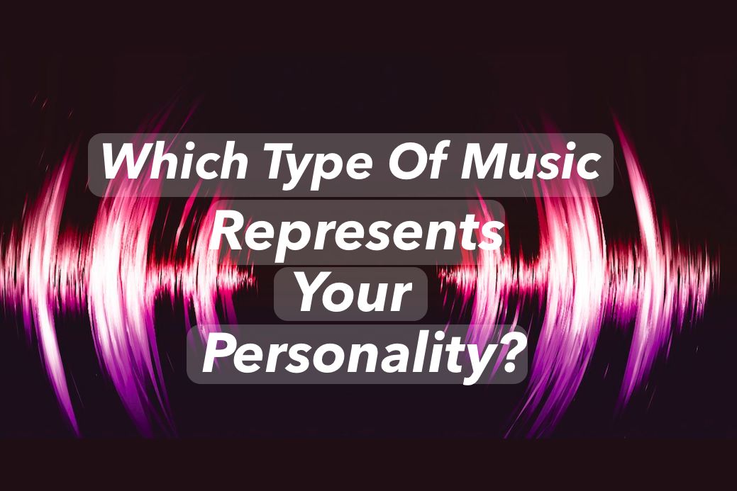 Which Type Of Music Represents Your Personality?