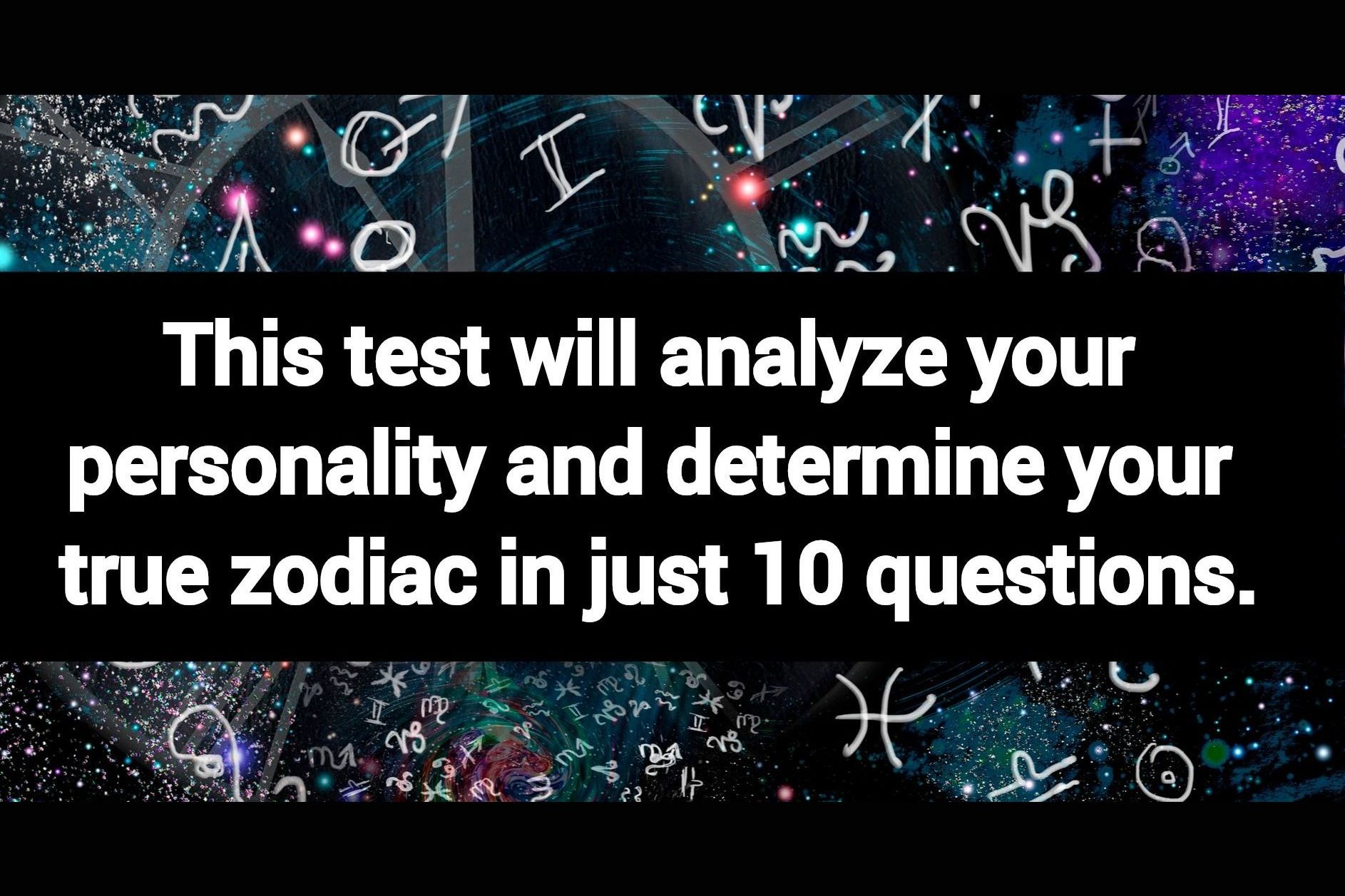 What Is Your True Zodiac Sign Based On Your Answers