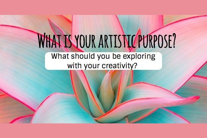 What Is Your Secret Artistic Purpose In Life?