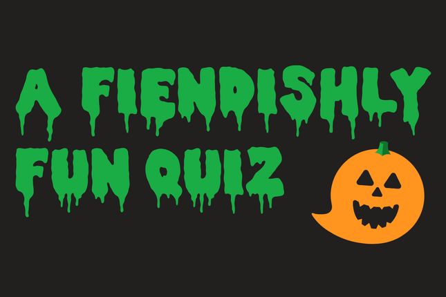 A Fiendishly Fun Quiz