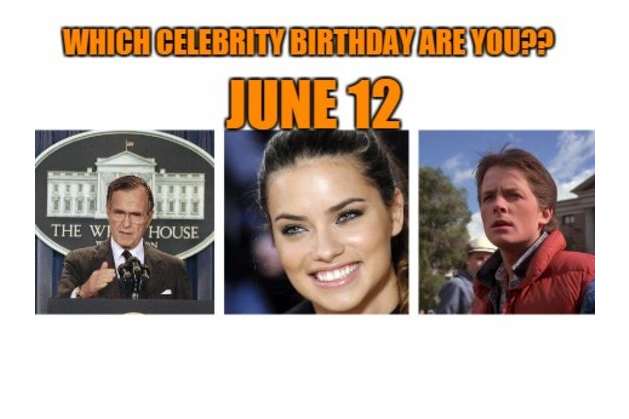 June 12 Which Celebrity Birthday Are You June 12 Which Celebrity Birthday Are You