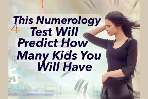 This Numerology Test Will Predict How Many Kids You Will Have