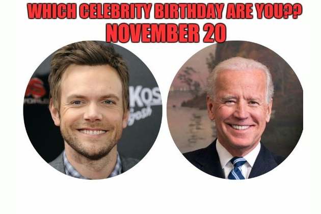 November 20 Which Celebrity Birthday Are You You are loyal to family or to those who love you. playbuzz