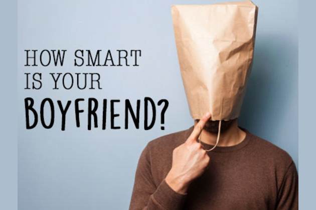 How Smart Is Your Boyfriend
