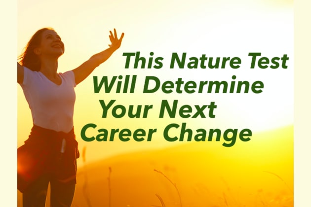 this nature test will determine your next career change career change at 35