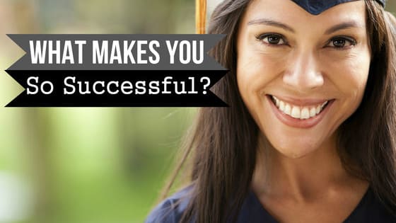 There are some fundamental characteristics that all successful people have in common. Which of your personality traits helps you get ahead and stay on top?