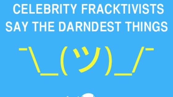 Nobody said you had to be smart to be a celebrity fracktivist.  Can you figure out which celebrity fracktivist quote is just as ridiculous as their stance on fracking? Find out now! 