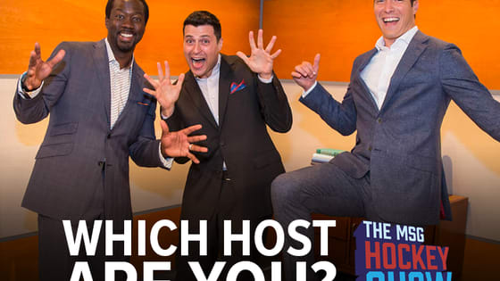 Young, quick-witted, and dynamic hosts Will Reeve, Arda Ocal and former NHL star Anson Carter offer a unique look at the hot topics around the National Hockey League on MSG Networks. Take our quiz now and find out who you're most like!