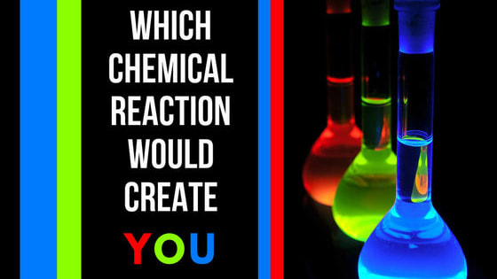 Science is as close to magic as the world tends to get, find out what type of magical, chemical reaction your personality is like!