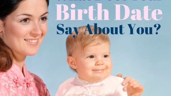Our personality is influenced by our first moments in this world.  See what's your true nature according to your birth date! 