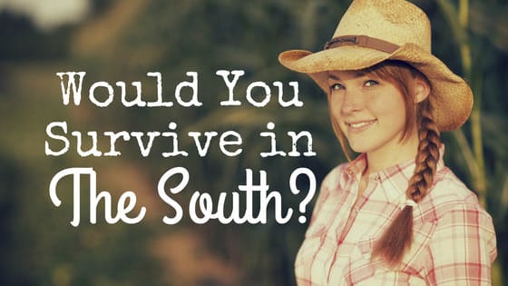 Y'all ready to saddle up and head on South? Are you sure you'll survive?