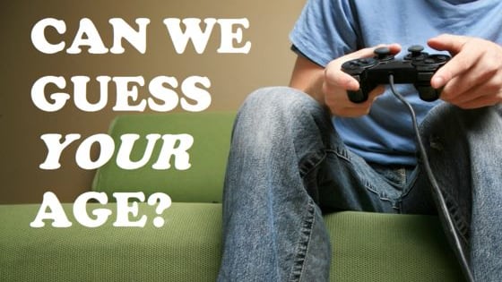 Your gaming habits tell a lot about your age. Wii can help you with this. 