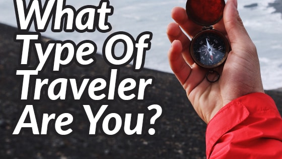 There are six types of travelers, which one are you? Test yourself now! 