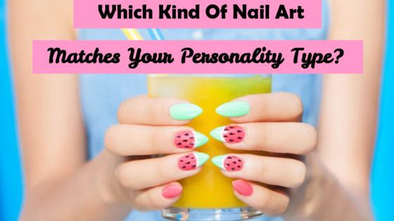 What type of nail art best matches your inner self?