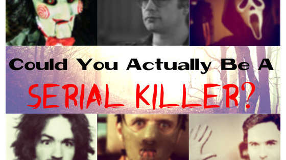 Do you have all the classic traits of a cold-blooded killer?