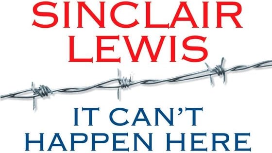 Salon says Sinclair Lewis's classic 'It Can't Happen Here' is "the novel that foreshadowed Donald Trump’s authoritarian appeal." The President-Elect does have quite a bit in common with fictional politician Berzelius “Buzz” Windrip.... Can you tell who said what?