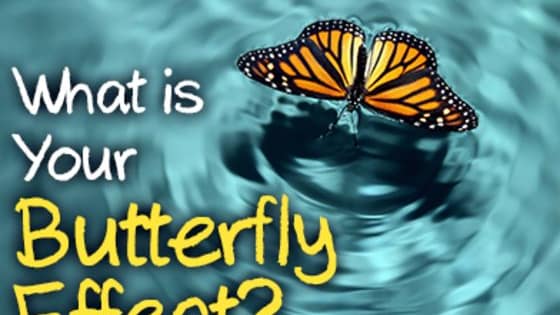 The term, coined by Edward Lorenz, is based on Chaos Theory and suggests that the delicate flapping of a butterfly's wings could cause a hurricane somewhere on the other side of the world. This means that the tiniest influence on one part of a system can have a huge effect on another part, changing the universe forever.

Based on the little choices you make in your life, as irrelevant as they may seem in the grand scheme of things, how will you change the world for the better?