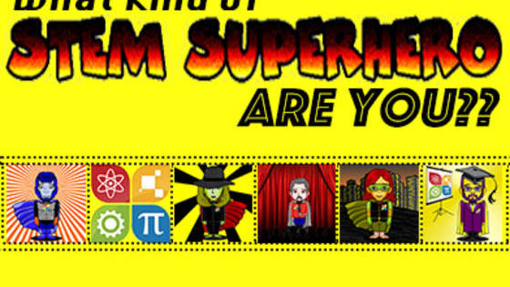 Take this quiz to uncover your STEM education superpowers! 