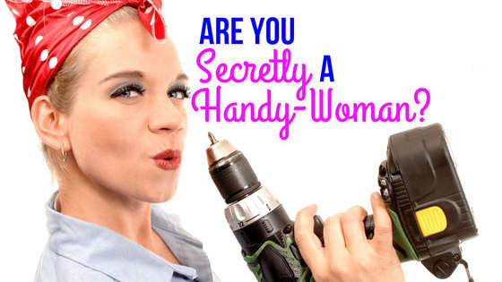 Who needs a man? You can fix anything!