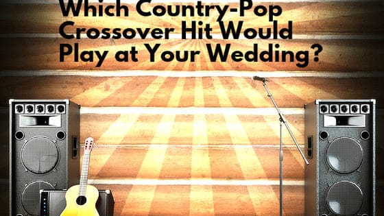 You're not afraid to mix it up on the dance floor, even on your big day; now find out which country-pop crossover would be perfect for your wedding!