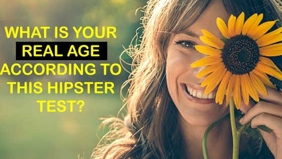 Do you prefer smoothies over beer? Beanies over hats? This unique hipster quiz has the ability to determine what your true age is! Is it correct? Find out now!