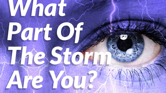 Are you the eye of the storm, or maybe the first ray of sunshine afterwards? Find out now! 