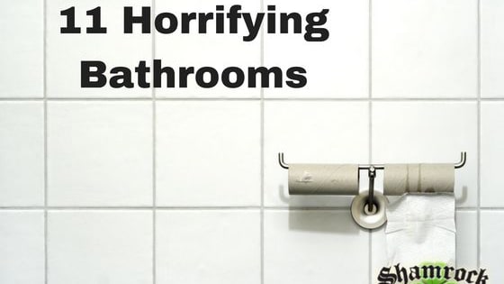 Because there's nothing scarier than these bathrooms. Brought to you by www.shamrockplumbing.net.