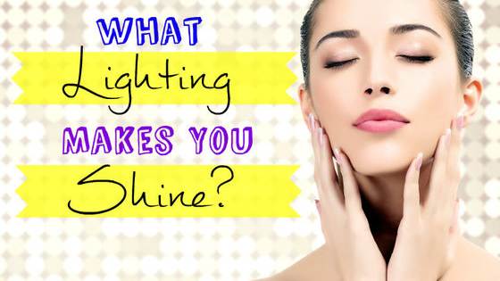 What kind of lighting really suits you?