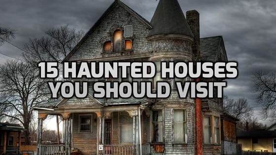 Halloween is here and there are dozens of haunted houses everywhere.  Here are 15 that you should really look into.