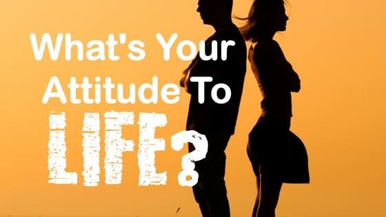 Our mental attitudes and approaches to life are key to determining what kind of life we have! What's your mental attitude? Let's find out!