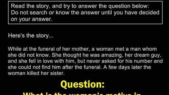 If you know the answer instantly, then uh oh...We need to talk.
