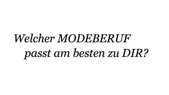 Beantworten Sie lediglich 10 Fragen und finden Sie heraus, welcher Beruf in der Modebranche am besten zu Ihren Eigenschaften und Vorkenntnissen passt. 