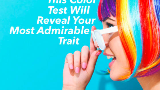 Did you know we as humans are extremely receptive to colors? Colors have the power to unlock secrets in the mind. This test will tell you your most admirable personality trait. 