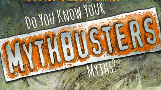 For 13 years, the MythBusters took on the good, the bad, the ugly and the explosive. Can you guess whether or not these were proven?