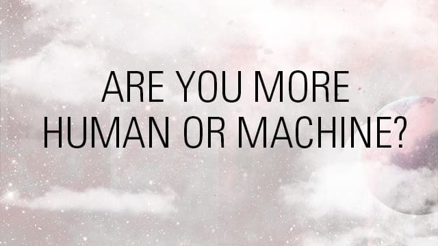 Take this quiz to find out if you're more human or machine! Inspired by DEFY THE WORLDS by Claudia Gray.