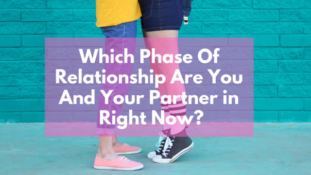 There are four phases of a romantic relationship. Which one are you and your partner in? It might surprise you...