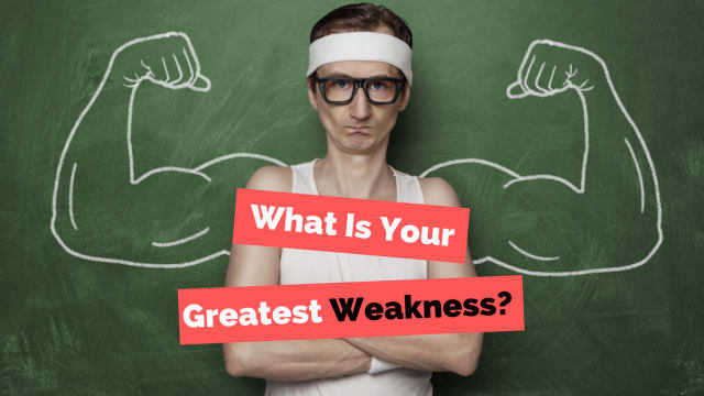 Superman had kryptonite, the wicked witch of the west had water, what's YOUR biggest weakness?