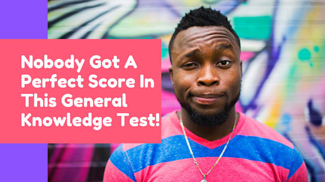 A recent study gave this general knowledge test to 100 people and no one scored 10/10. Can you beat these odds?